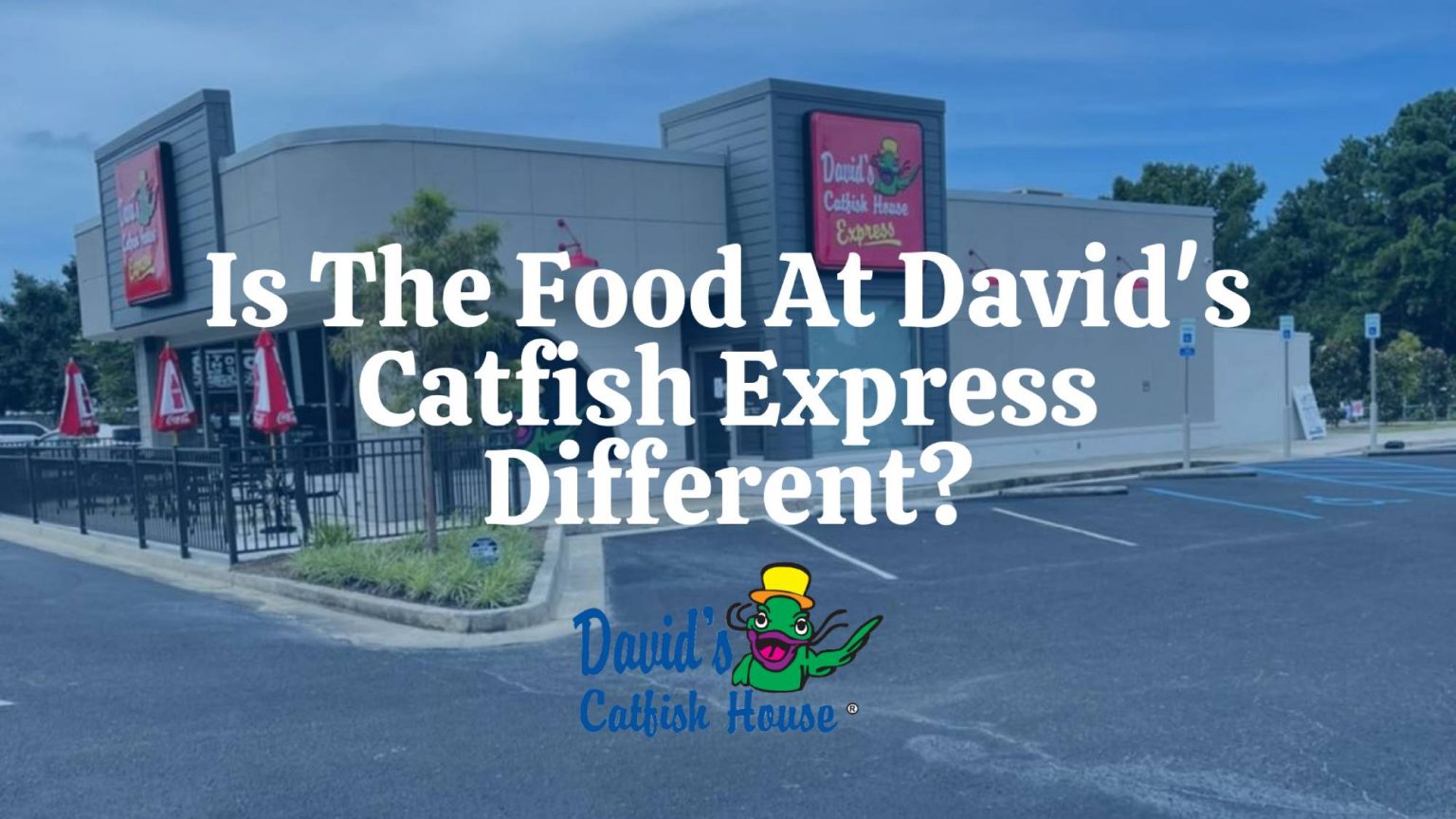 Is The Food At David's Catfish Express Different? Daphne, AL