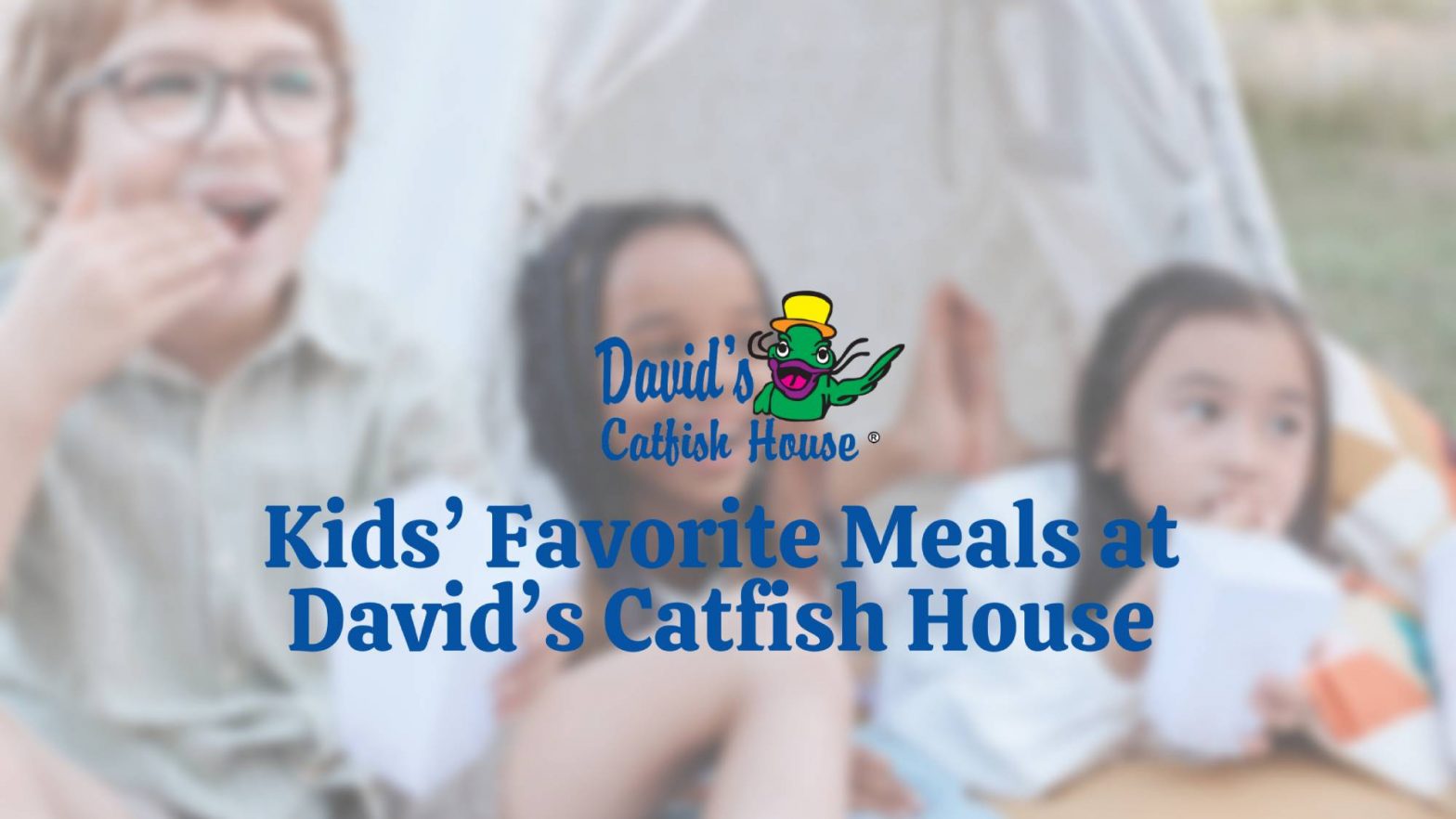 Kids’ Favorite Meals at David’s Catfish House