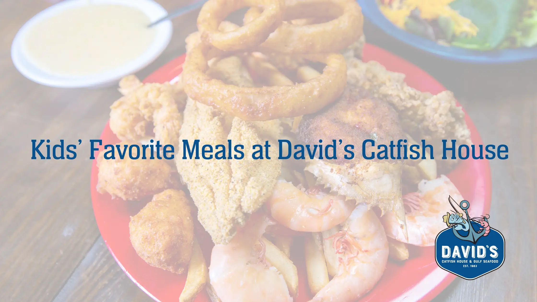 Kids’ Favorite Meals at David’s Catfish House