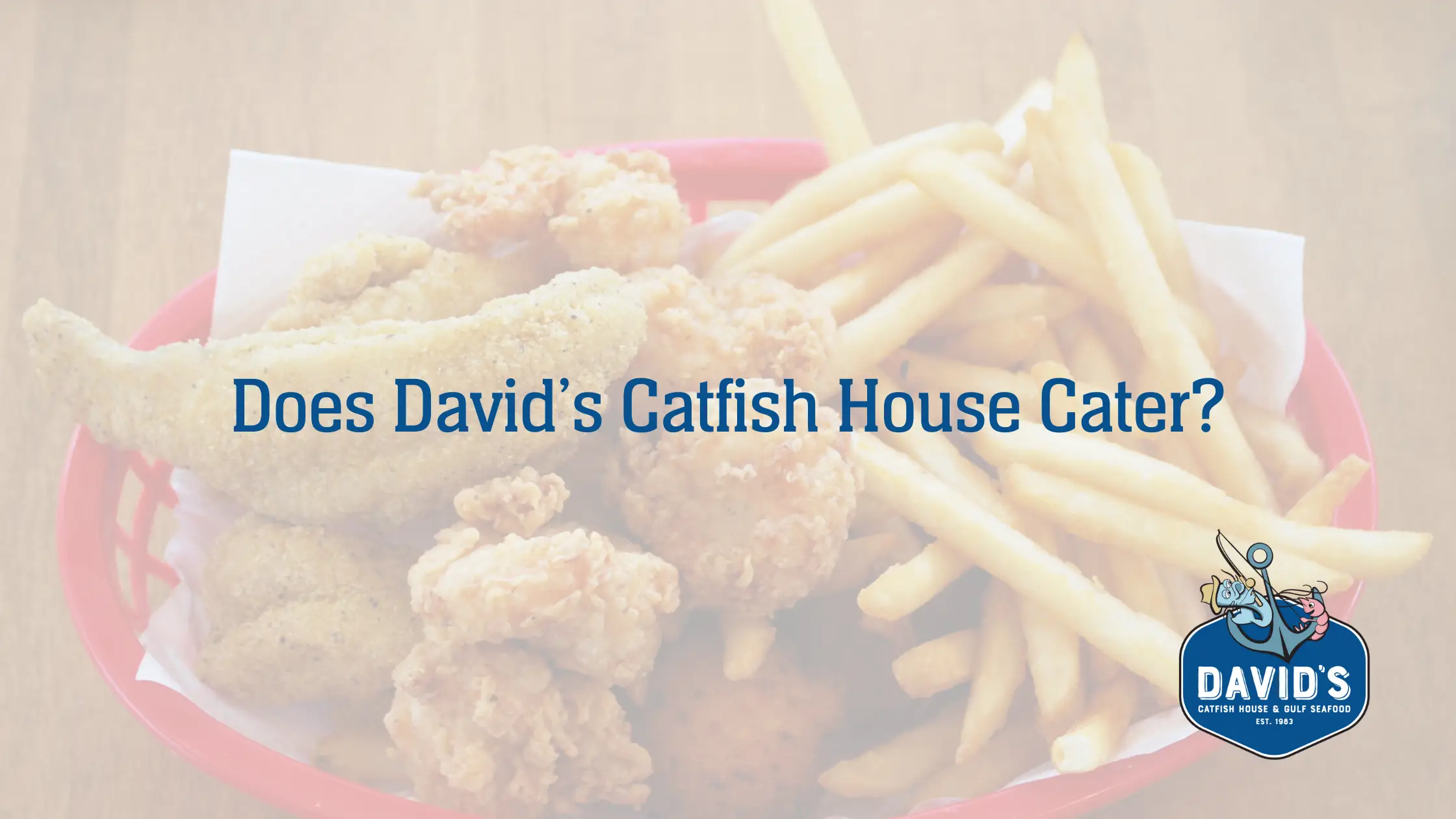 Does David's Catfish House Cater?