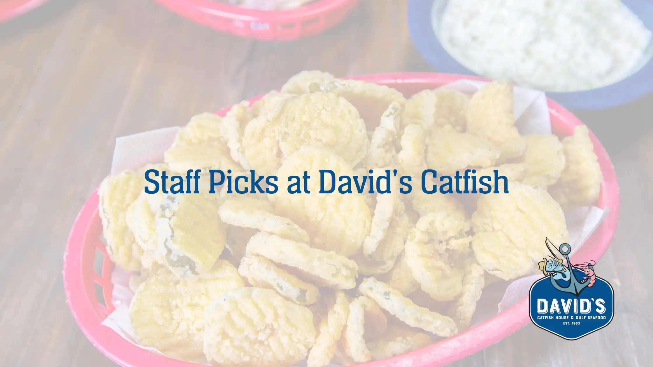 Staff Picks at David's Catfish