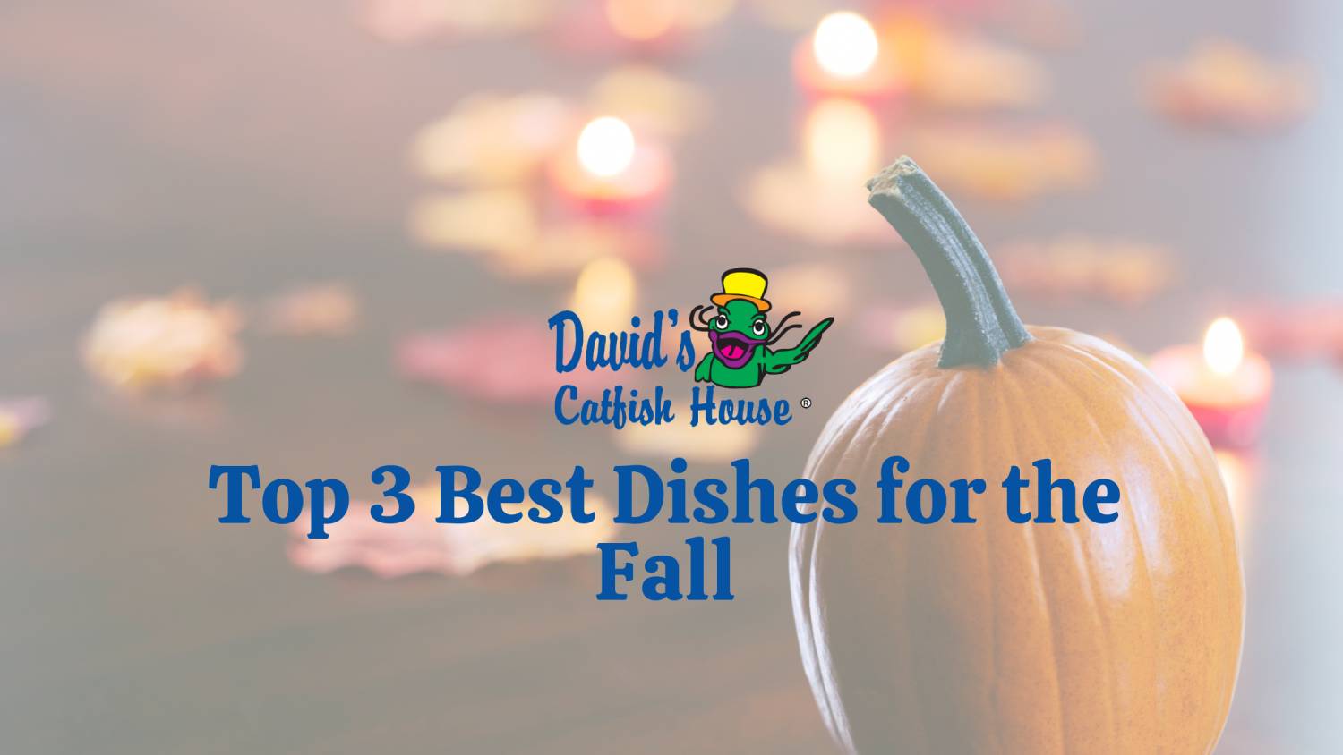 Top 3 Best Dishes for the Fall